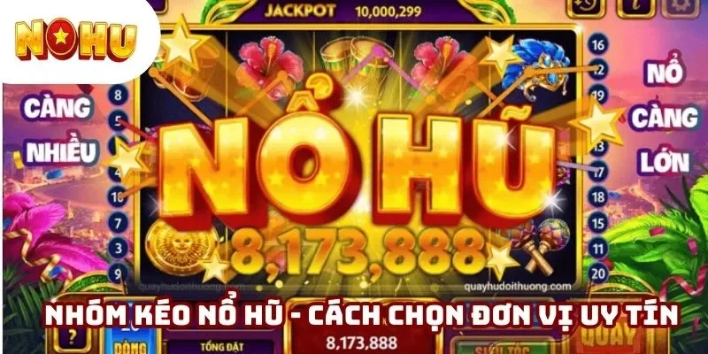 nhóm kéo nổ hũ