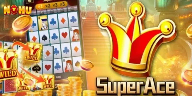 Đôi nét về trò chơi giải trí Super Ace nổ hũ tại NOHU90 